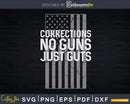 Corrections No Guns Glory Just Guts Thin Silver Line Svg