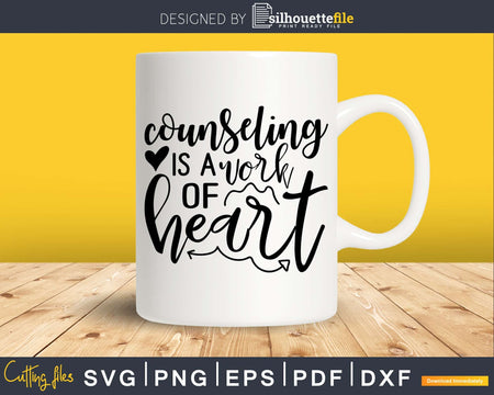 Counseling is a Work of Heart Svg Silhouette Cut Files