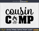 Cousin camp SVG DXF PNG Camping Svg summer svg