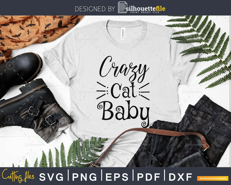 Crazy Cat Baby svg Shower Lovers craft printable cut files
