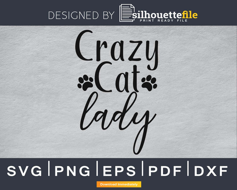 Crazy Cat Lady cricut digital cut svg print ready files