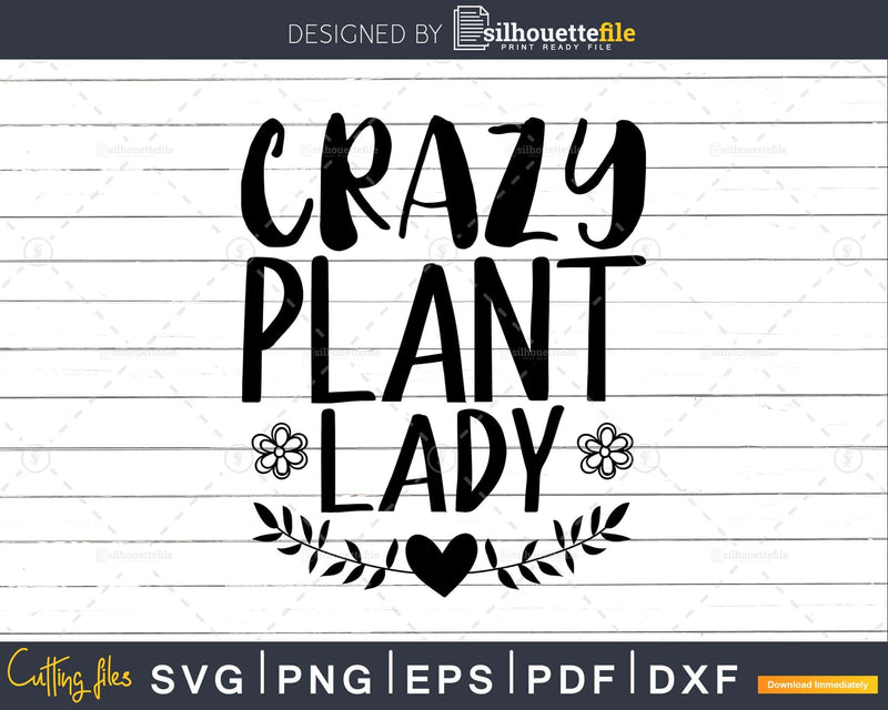 Crazy Plant Lady SVG Svg Gardening Garden Cut Files