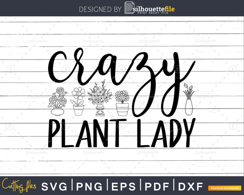 crazy plant lady SVG Png Design printable cutting files