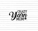 Crazy Yarn Mom Svg Png Cut Files