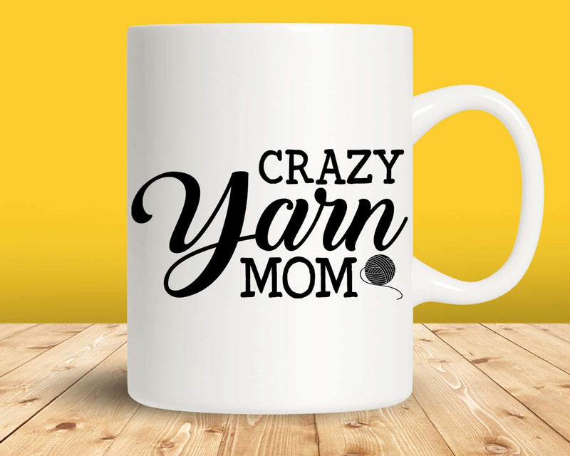 Crazy Yarn Mom Svg Png Cut Files