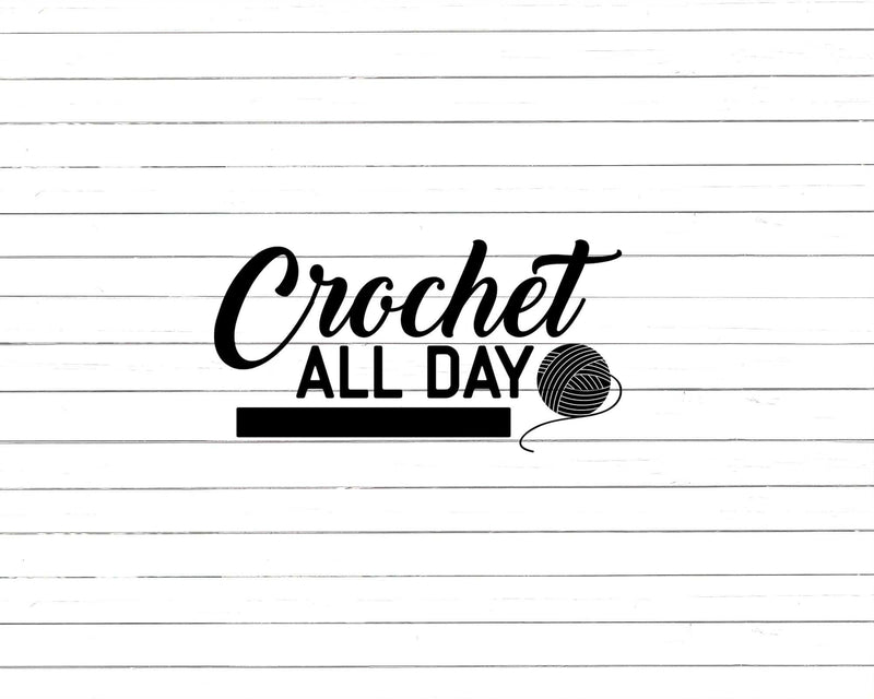 Crochet All Day Svg Png Cut Files