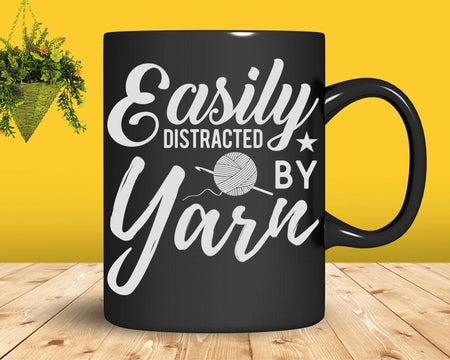 Crochet Easily Distracted By Yarn Crocheter Svg Png Files