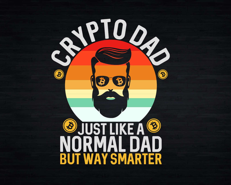 Crypto Dad Just Like A Normal But Way Smarter Svg Printable