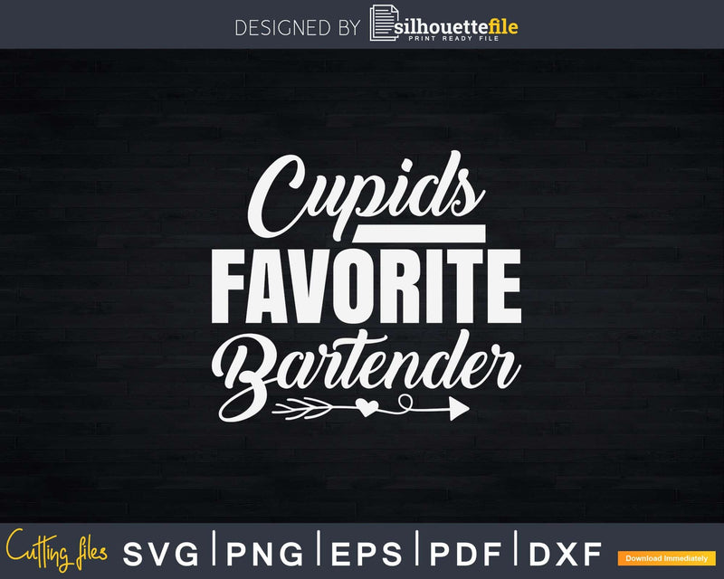 Cupid’s Favorite Bartender Png Dxf Svg Cut Files For Cricut