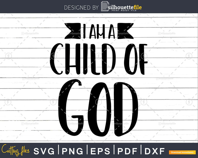 Cute Christian Salvation Quote Gift I Am a Child of God svg