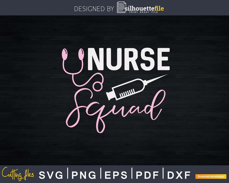 Cute Nurse Squad For Rn National Nurses Week Svg Png