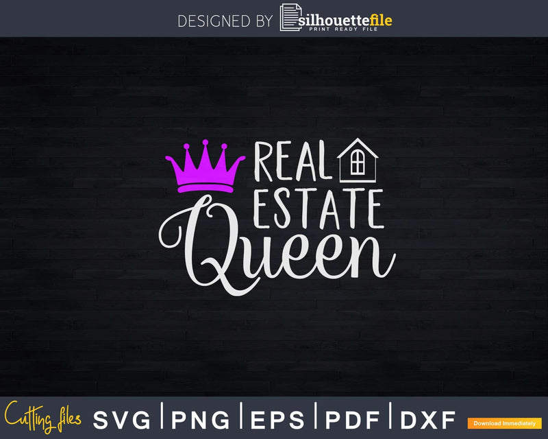 Cute Realtor Real Estate Queen Svg Dxf Cut Files