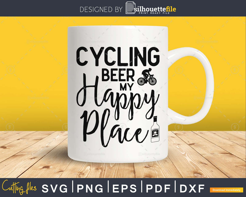 Cycling Beer My Happy Place svg design printable cut file