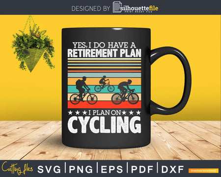 Cycling Have A Retirement Plan Mountain Bike BMX Gift svg