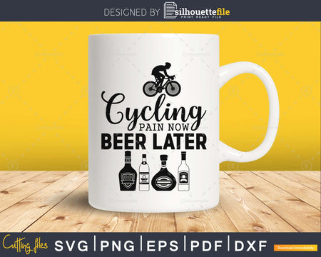 Cycling pain now beer later svg design printable cut file