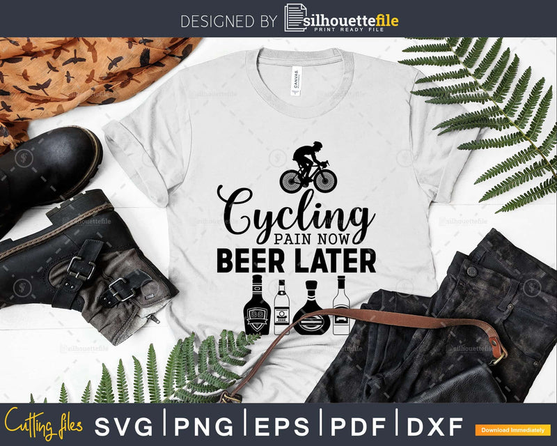 Cycling pain now beer later svg design printable cut file