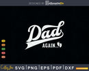 Dad Again...Funny Fathers Day Gifts