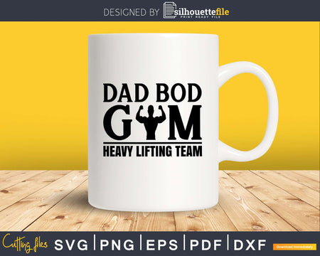 Dad bod gym heavy lifting team svg design cricut printable