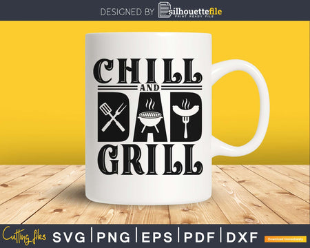 Dad Chill and Grill Father’s Day svg cricut digital