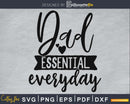 Dad Essential Everyday svg cricut father day design