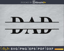 Dad Fathers Day svg cricut digital print-ready files