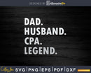Dad Husband CPA Legend Funny Certified Public Accountant