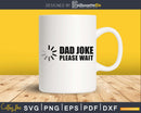 Dad Joke Loading svg cricut digital father day design
