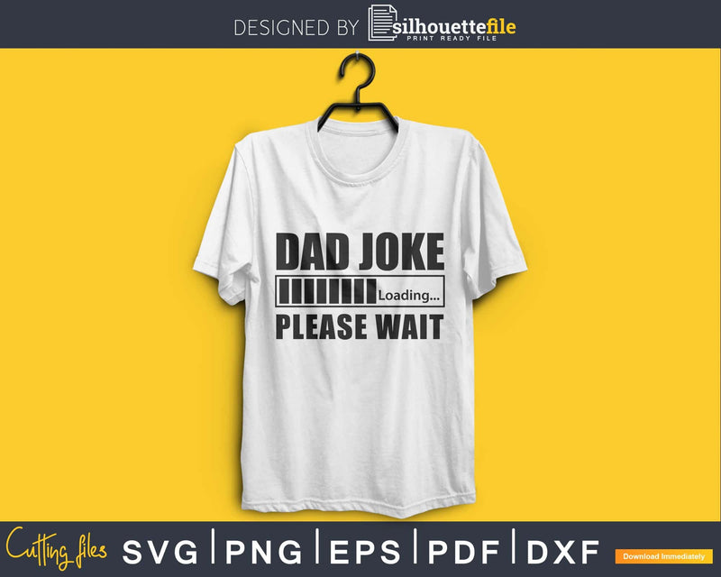 Dad Joke Loading SVG - Father’s Day digital svg cricut files