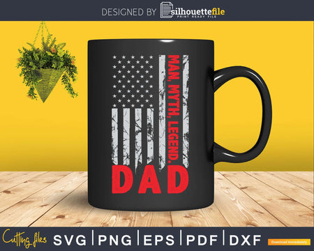 Dad Man Myth Legend USA Flag Fathers Day Svg T-shirt Design