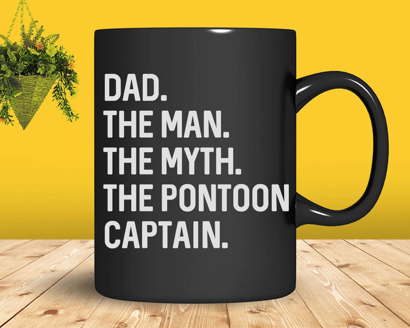 Dad Man Myth Pontoon Captain Funny Daddy Svg Png Cricut