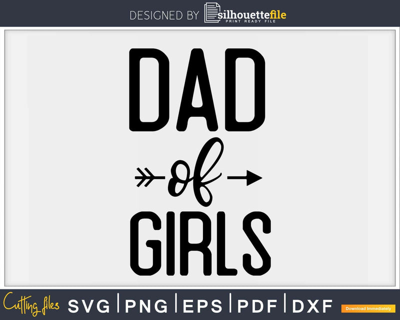 Dad of Girls Arrow Cute Father’s Day Papa Svg T-shirt Design