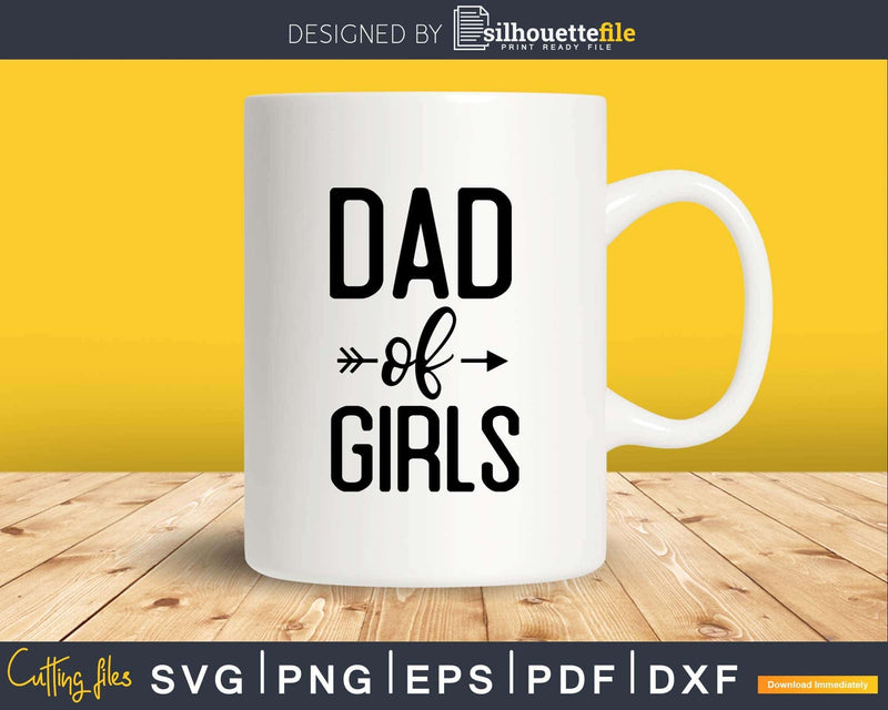 Dad of Girls Arrow Cute Father’s Day Papa Svg T-shirt Design