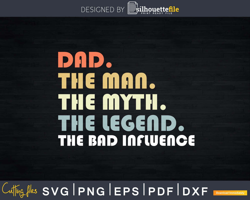 Dad The Man Myth Legend Father day Svg Dxf Cricut Cut Files
