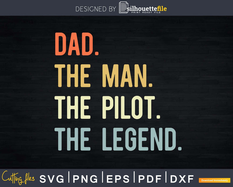 Dad The Man Pilot Legend Father Svg T-shirt Design