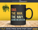 Dad The Navy Myth bad influence Svg Png Shirt Design