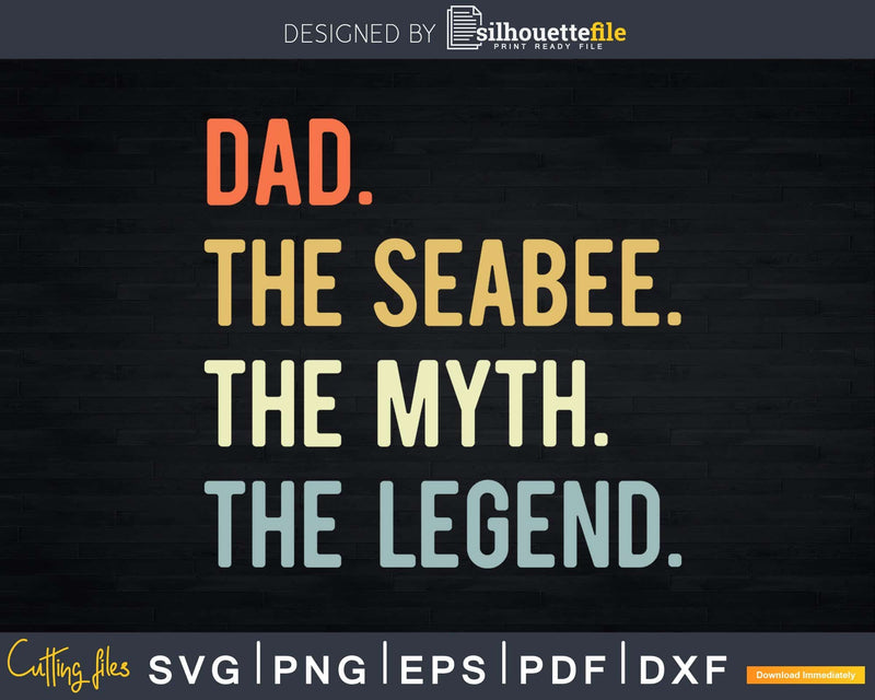 Dad The Seabee Myth Legend Svg T-shirt Design