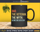 Dad Veteran Myth bad influence Svg Png Shirt Design