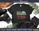 Dad Woodworker Genius Funny Woodsman Svg T-shirt Design