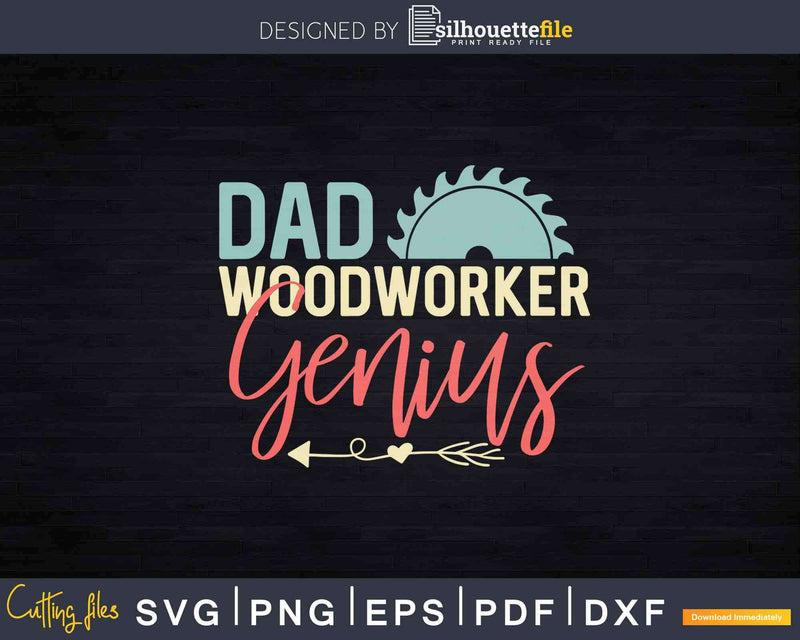 Dad Woodworker Genius Funny Woodsman Svg T-shirt Design