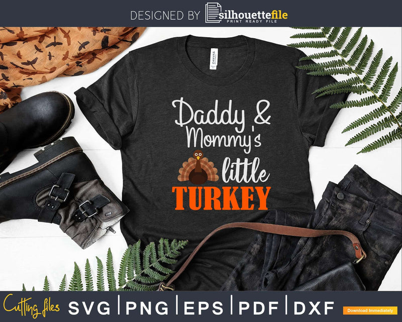 Daddy And Mommy’s Little Turkey Svg Png Cricut File