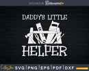 Daddy Lil’ Helper Carpenter Woodworker Svg Design Cut Files