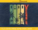 Daddy retro style vintage svg png digital cutting files