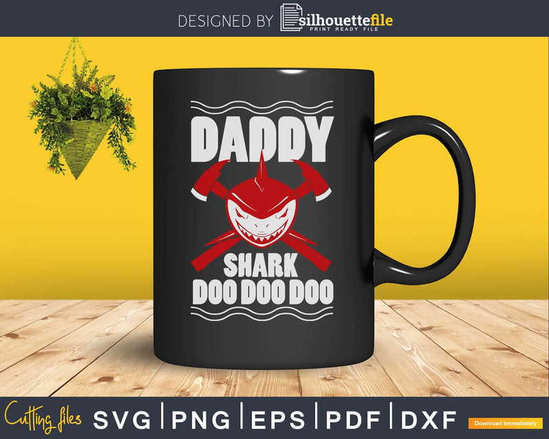 Daddy Shark Doo Funny Firefighter craft svg cutting design