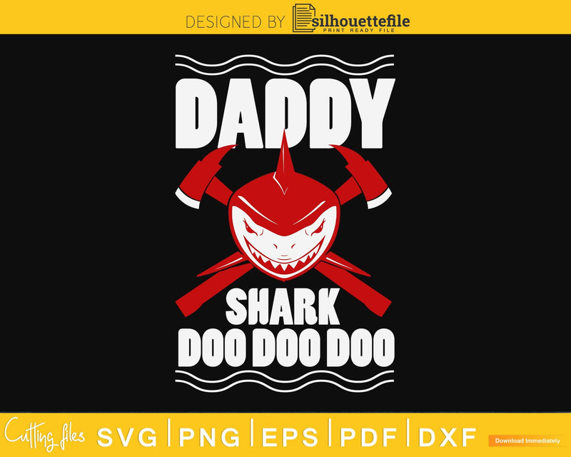 Daddy Shark Doo Funny Firefighter craft svg cutting design