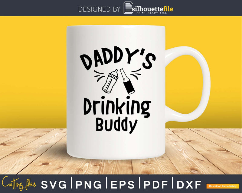 Daddy’s Drinking Buddy svg dxf eps png Files for Cutting