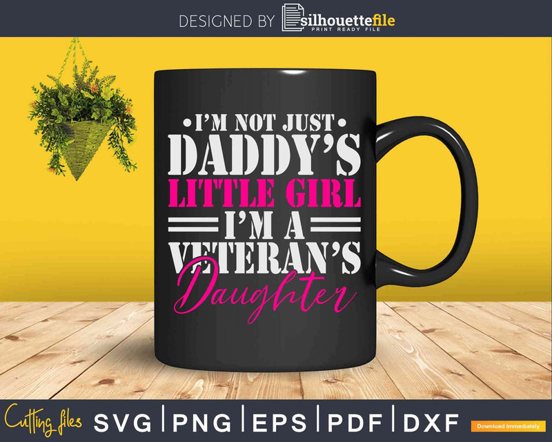Daddys Little Girl Veteran Dad Veterans Day Svg Cricut Cut