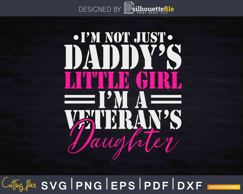 Daddys Little Girl Veteran Dad Veterans Day Svg Cricut Cut