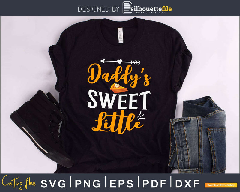 Daddy’s sweet little thanksgiving svg cricut cutting file