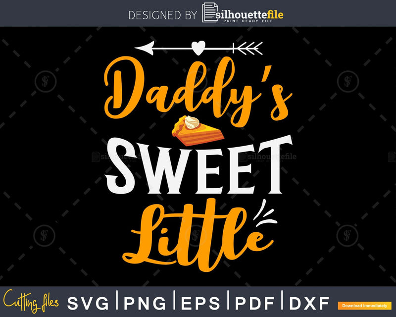 Daddy’s sweet little thanksgiving svg cricut cutting file