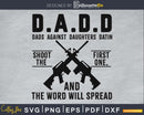 Dads against Daughters Datin svg cricut print-ready files